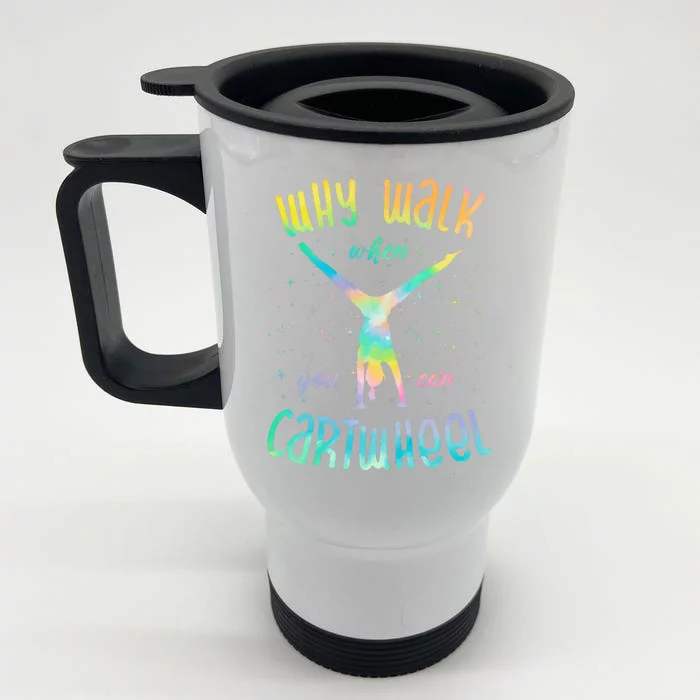 Why Walk When You Can Cartwheel Gymnastic Colorful Front & Back Stainless Steel Travel Mug