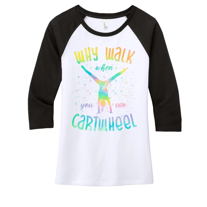 Why Walk When You Can Cartwheel Gymnastic Colorful Women's Tri-Blend 3/4-Sleeve Raglan Shirt