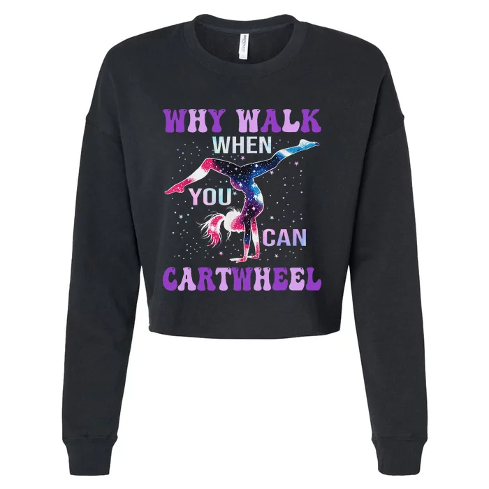 Why Walk When You Can Cartwheel Cute Gymnastics Women Cropped Pullover Crew