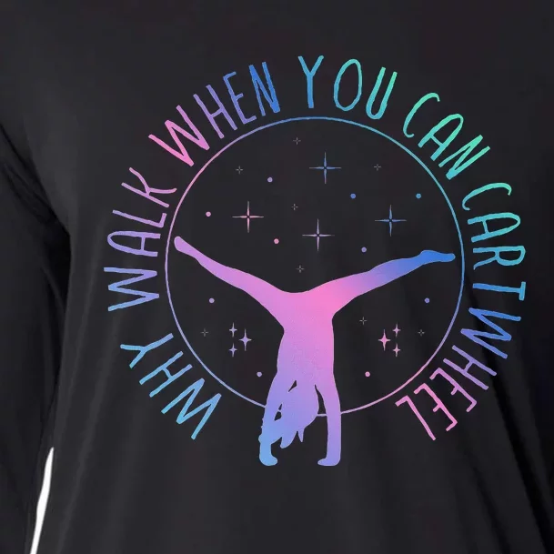 Why Walk When You Can Cartwheel Gymnast Gymnastic Gifts Girl Cooling Performance Long Sleeve Crew