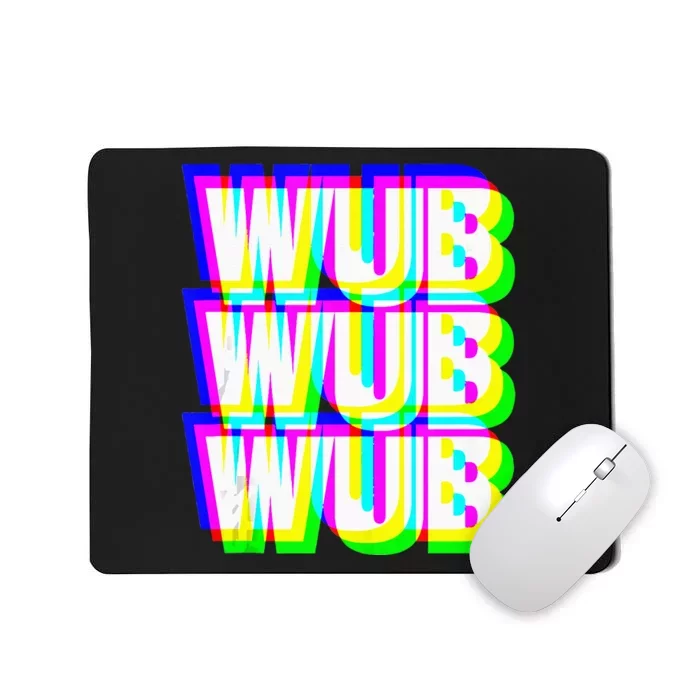 Wub Wub Wub Dubstep Techno Rave EDM Music DJ Festival Raver Mousepad