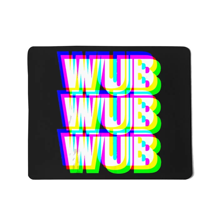 Wub Wub Wub Dubstep Techno Rave EDM Music DJ Festival Raver Mousepad