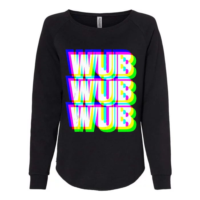 Wub Wub Wub Dubstep Techno Rave EDM Music DJ Festival Raver Womens California Wash Sweatshirt