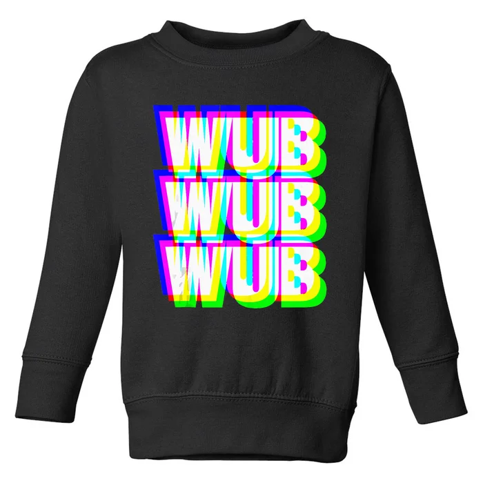 Wub Wub Wub Dubstep Techno Rave EDM Music DJ Festival Raver Toddler Sweatshirt