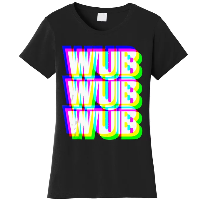 Wub Wub Wub Dubstep Techno Rave EDM Music DJ Festival Raver Women's T-Shirt