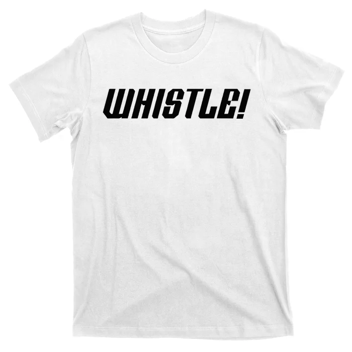 Whistle Whistle T-Shirt