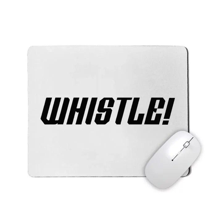 Whistle Whistle Mousepad