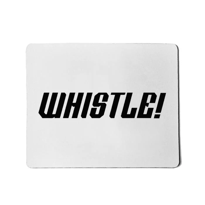 Whistle Whistle Mousepad