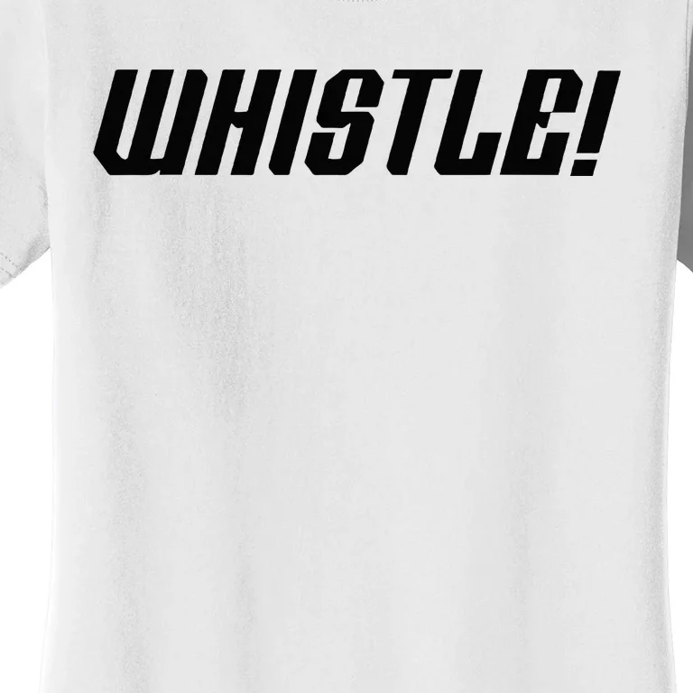 Whistle Whistle Women's T-Shirt