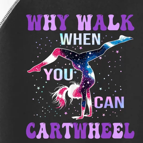 Why Walk When You Can Cartwheel Cute Gymnastics Toddler Fine Jersey T-Shirt