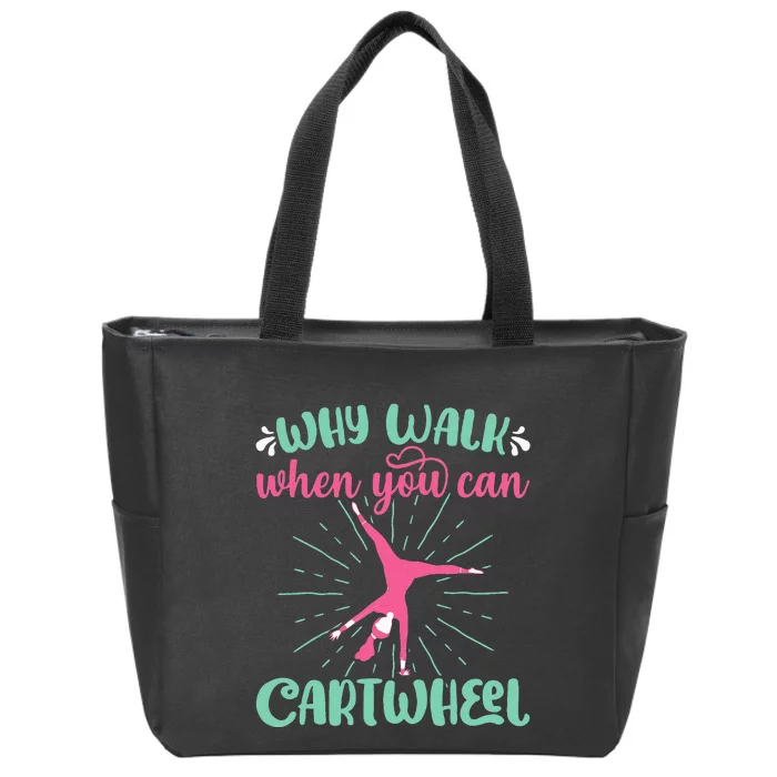 Why Walk When You Can Cartwheel Gymnastics Sport Zip Tote Bag