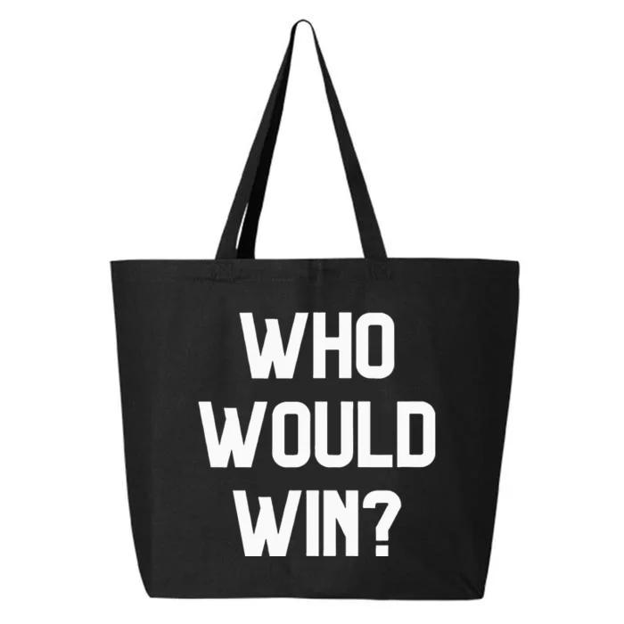 Who Would Win Funny Novelty 25L Jumbo Tote