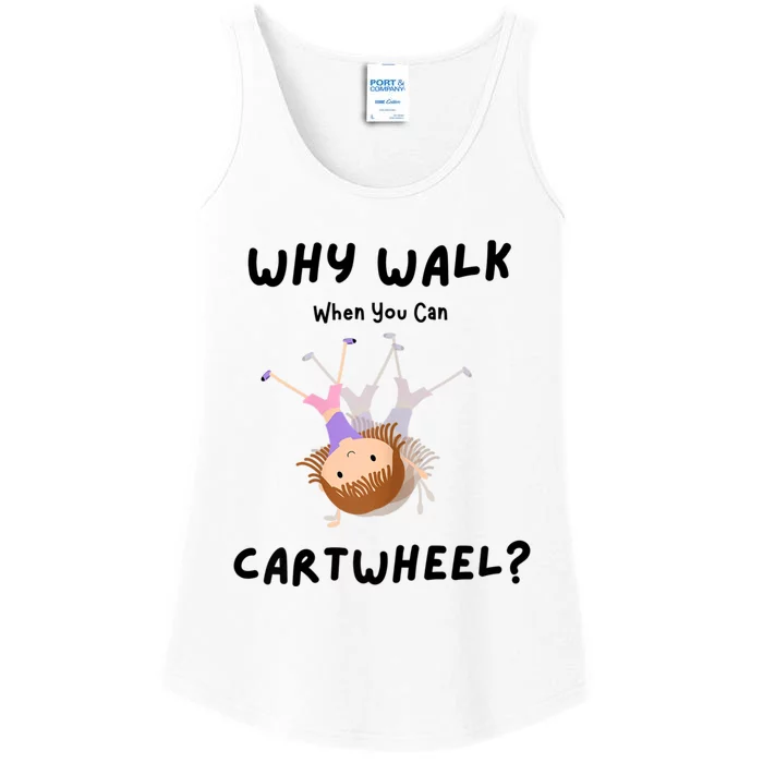 Why Walk When You Can Cartwheel? Funny Gymnastics Girl Gift Ladies Essential Tank