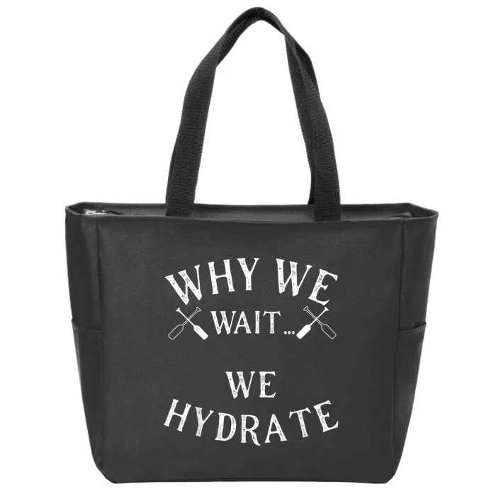 Why We Wait We Hydrate Stale Cracker Dude That's Money Zip Tote Bag