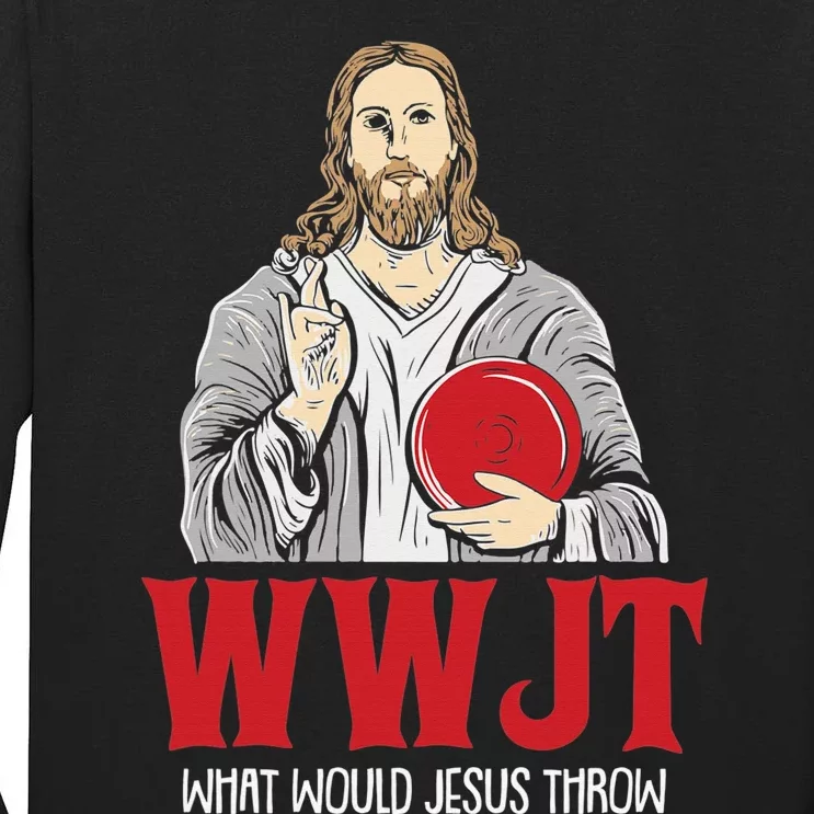 WWJT What would Jesus throw Frisbee disc golf sport Tall Long Sleeve T-Shirt