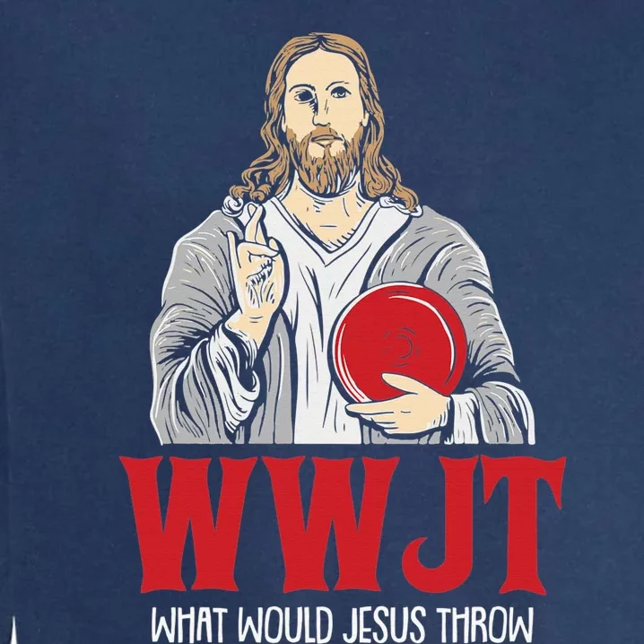 WWJT What would Jesus throw Frisbee disc golf sport Garment-Dyed Sweatshirt