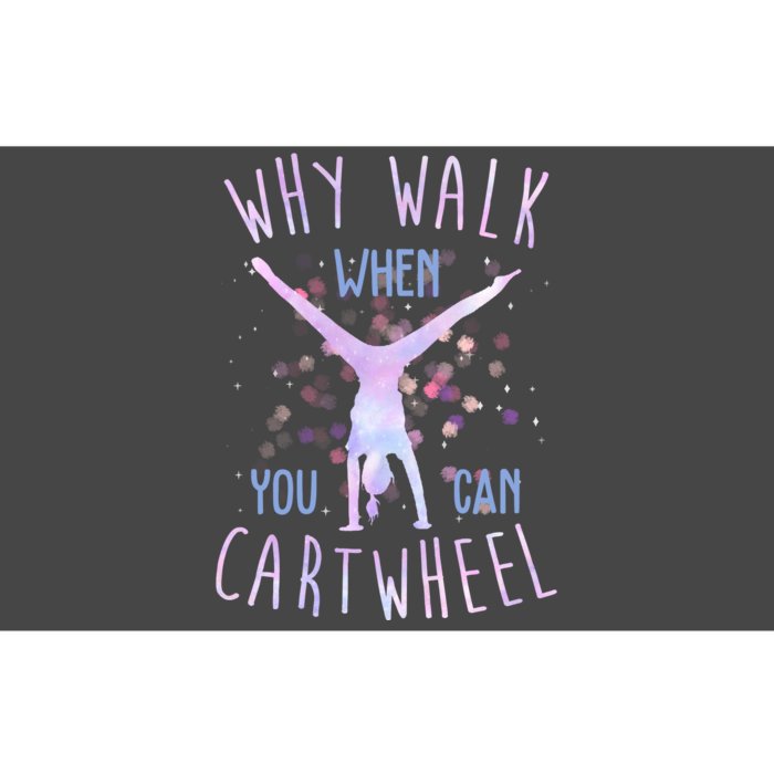 Why Walk When You Can Cartwheel Gymnastic Bumper Sticker