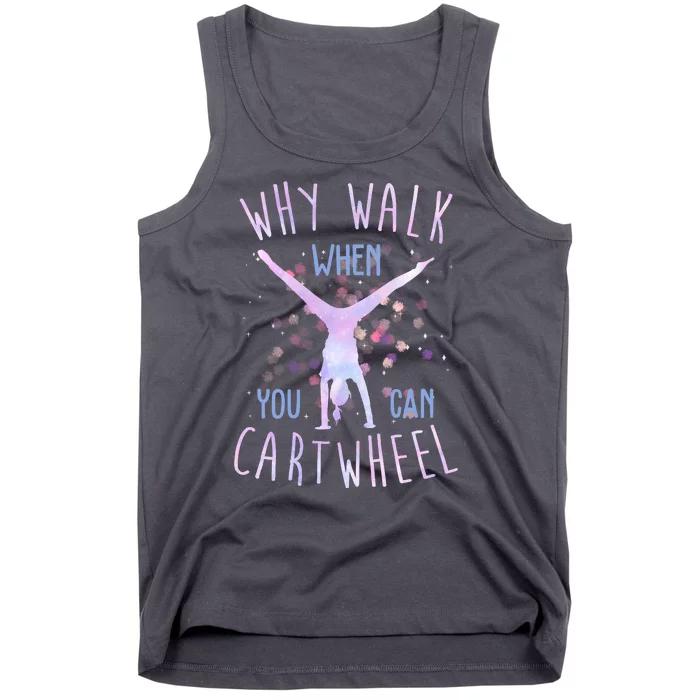 Why Walk When You Can Cartwheel Gymnastic Tank Top