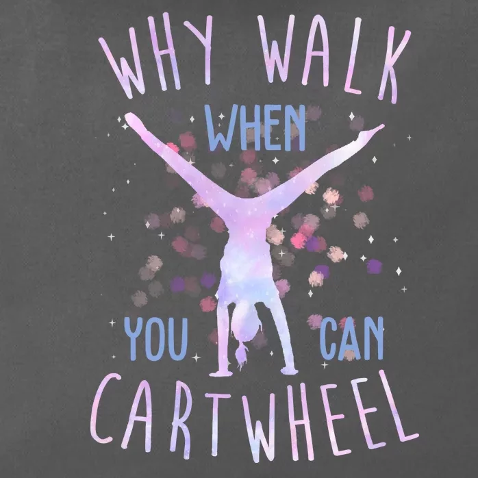 Why Walk When You Can Cartwheel Gymnastic Zip Tote Bag