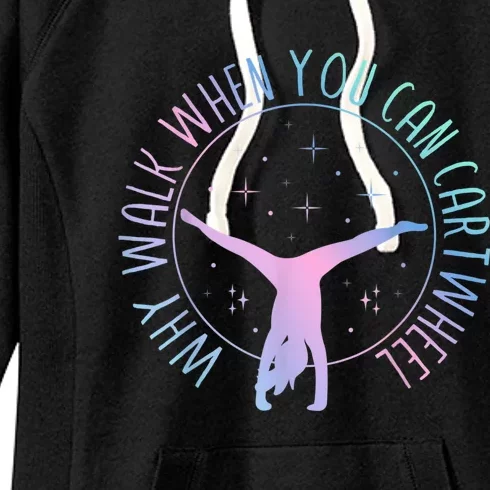 Why Walk When You Can Cartwheel Gymnast Gymnastic Gifts G.irl Women's Fleece Hoodie