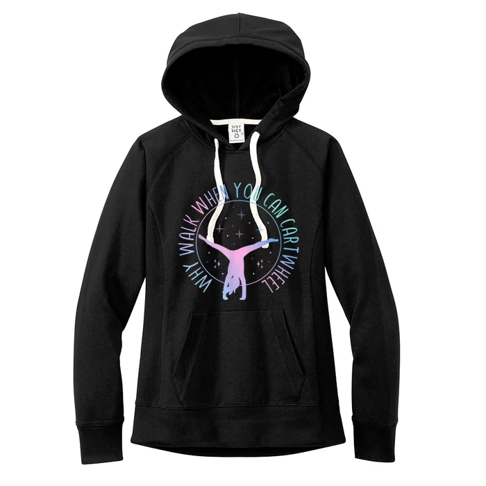 Why Walk When You Can Cartwheel Gymnast Gymnastic Gifts G.irl Women's Fleece Hoodie