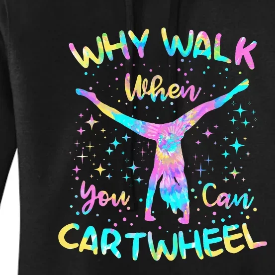 Why Walk When You Can Cartwheel Gymnast Gymnastic Tumbling Women's Pullover Hoodie