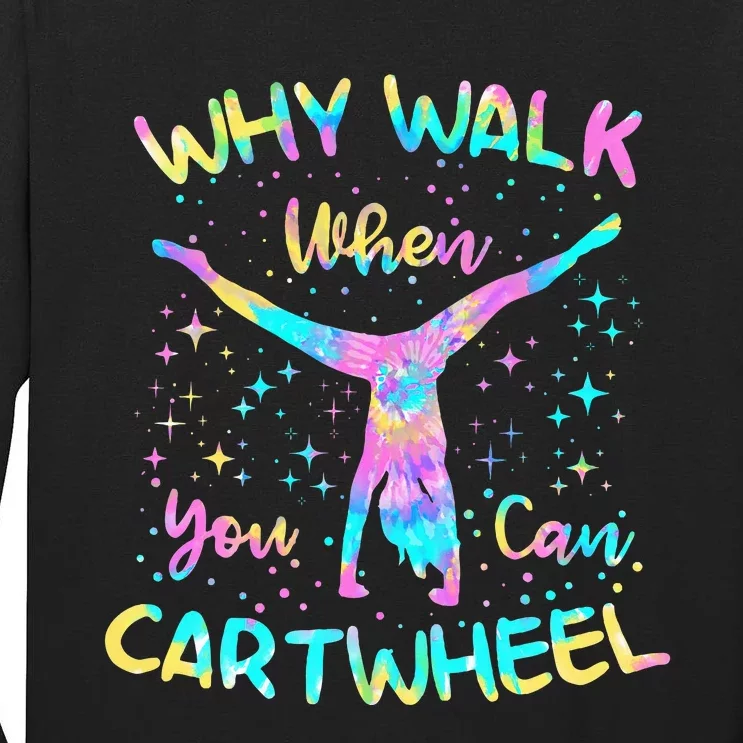 Why Walk When You Can Cartwheel Gymnast Gymnastic Tumbling Tall Long Sleeve T-Shirt