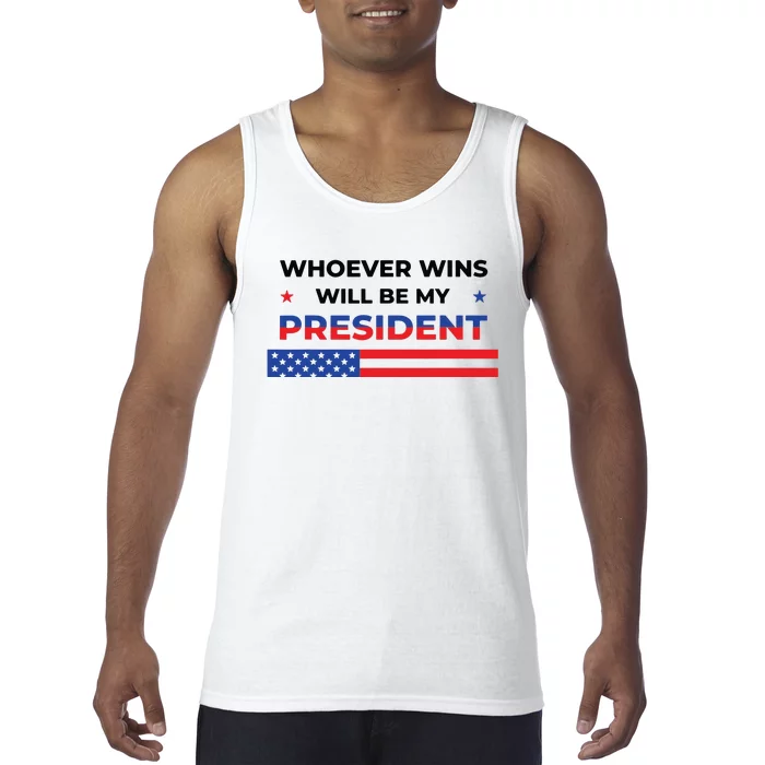 Whoever Wins Will Be My President Neutral Political Tank Top