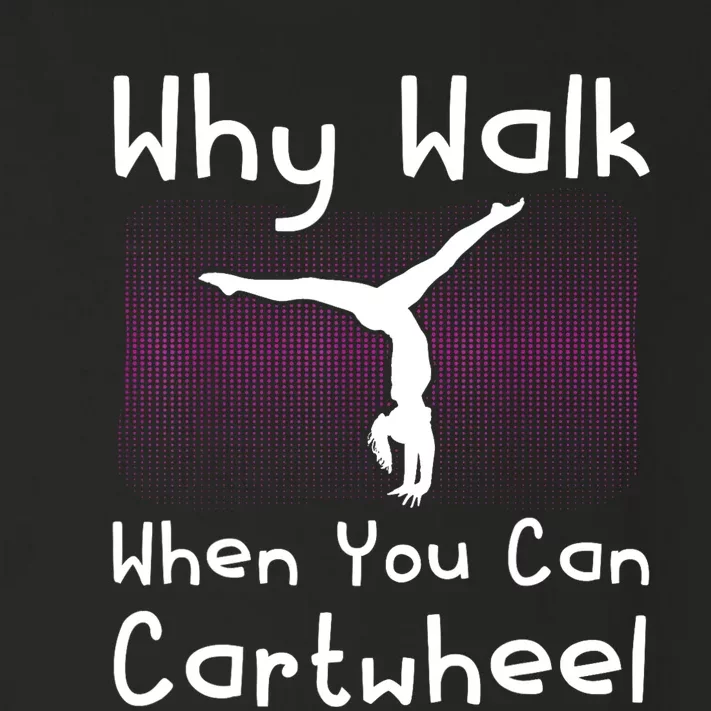 Why Walk When You Can Cartwheel Funny Gymnastics Pun Outfit Toddler Long Sleeve Shirt