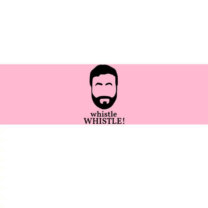 Whistle Whistle Bumper Sticker