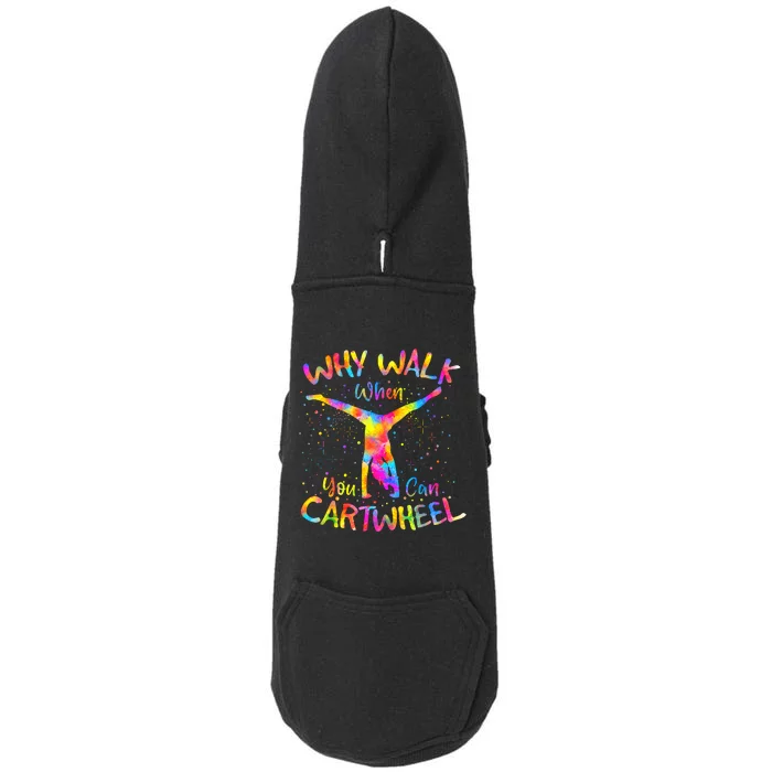 Why Walk When You Can Cartwheel Gymnast Gymnastic Tumbling Doggie 3-End Fleece Hoodie