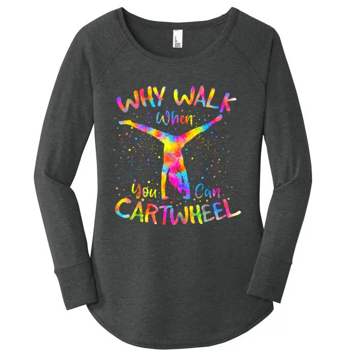 Why Walk When You Can Cartwheel Gymnast Gymnastic Tumbling Women's Perfect Tri Tunic Long Sleeve Shirt