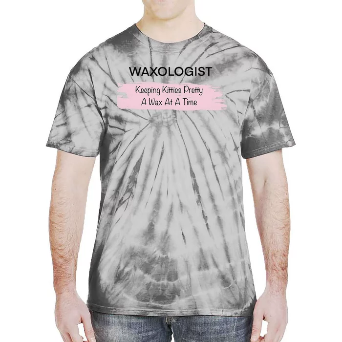 Waxing Waxer Waxologist Esthetician Esthetics Facials Tie-Dye T-Shirt