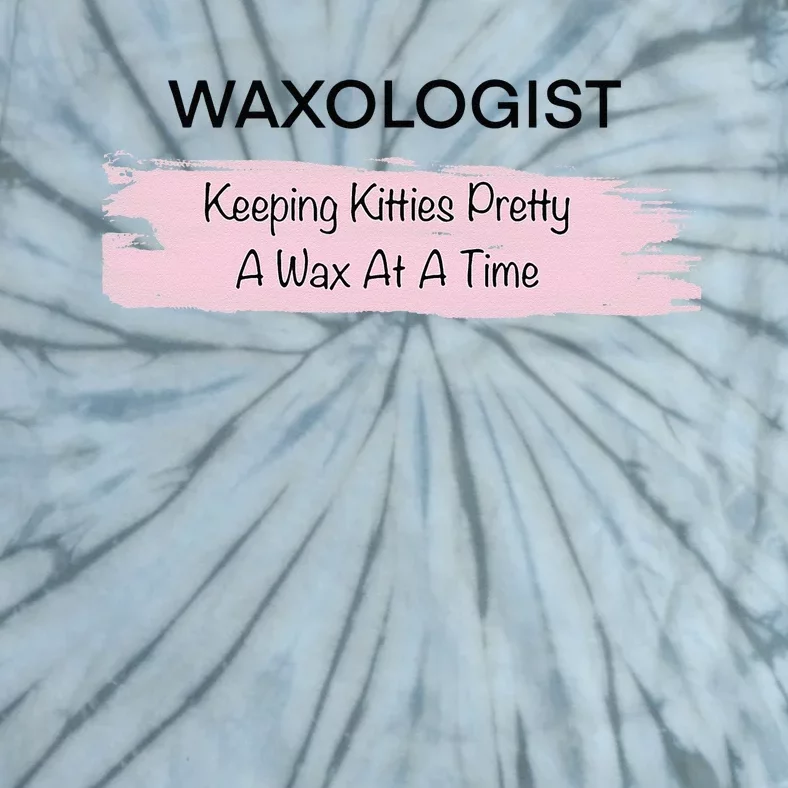 Waxing Waxer Waxologist Esthetician Esthetics Facials Tie-Dye T-Shirt