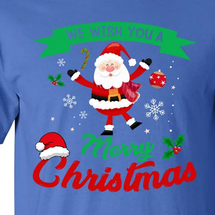 We Wish You A Merry Christmas Cheerful Santa Cute Gift Tall T-Shirt