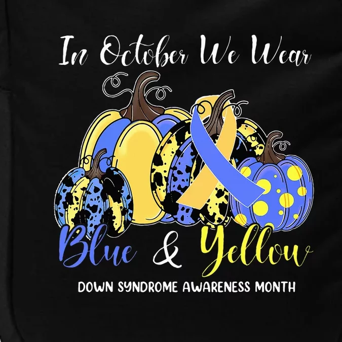 We Wear Yellow And Blue Pumpkins For Down Syndrome Awareness Impact Tech Backpack