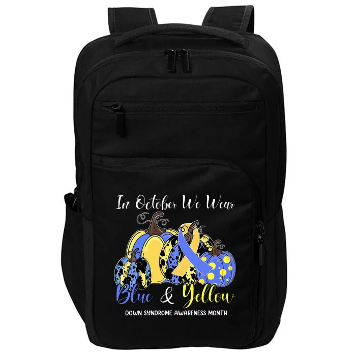 We Wear Yellow And Blue Pumpkins For Down Syndrome Awareness Impact Tech Backpack