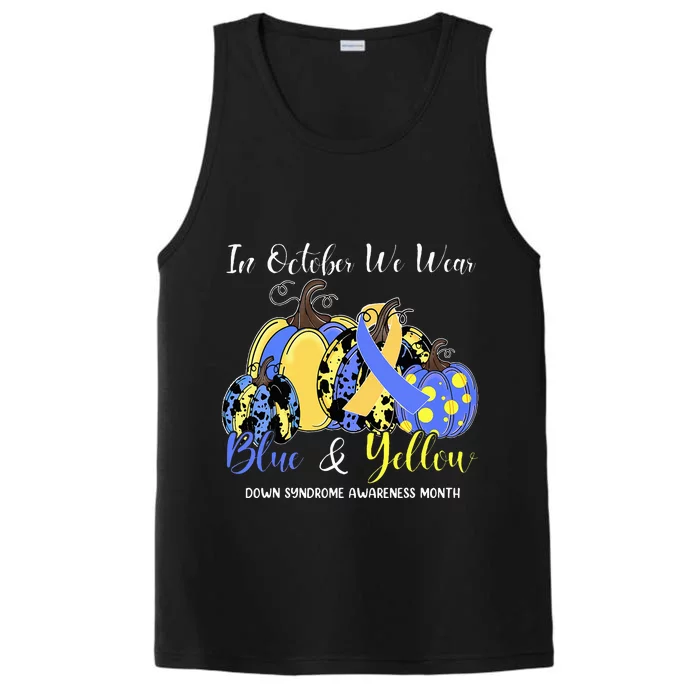 We Wear Yellow And Blue Pumpkins For Down Syndrome Awareness Performance Tank