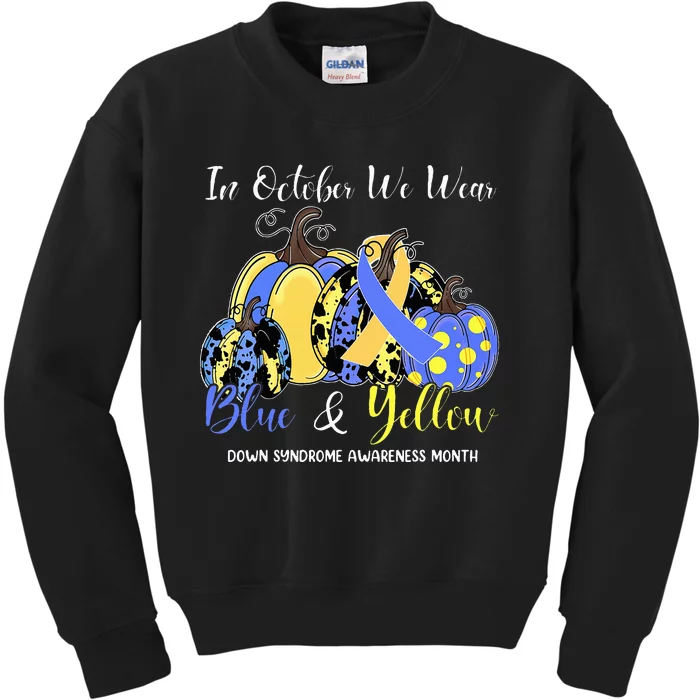 We Wear Yellow And Blue Pumpkins For Down Syndrome Awareness Kids Sweatshirt