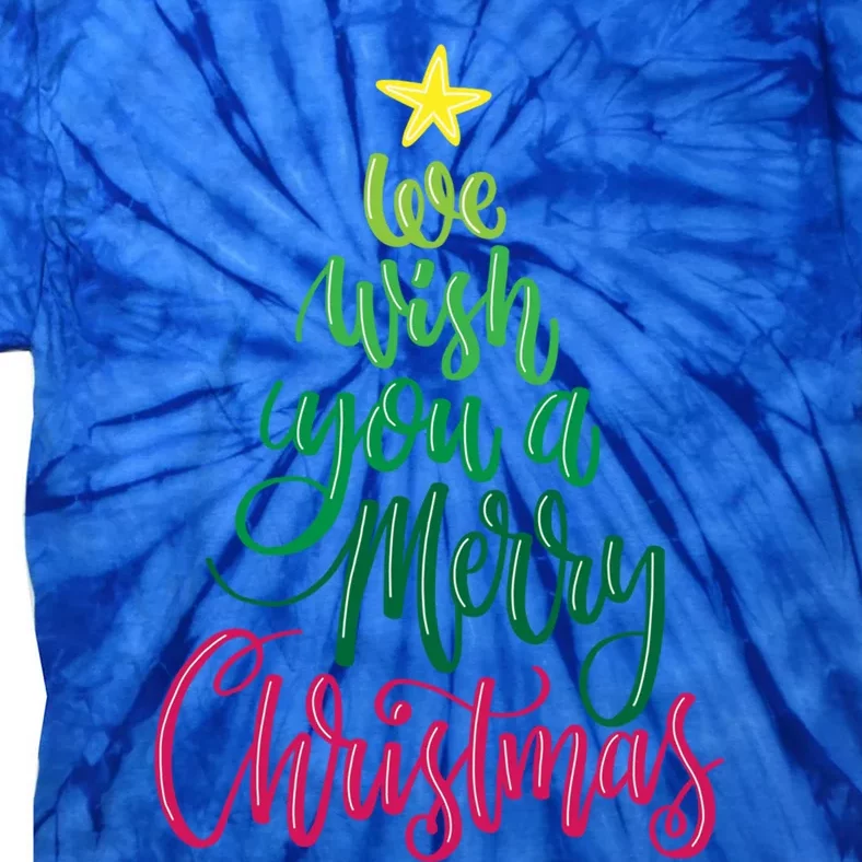 We Wish You A Merry Christmas Typography Holiday Tree Star Funny Gift Tie-Dye T-Shirt