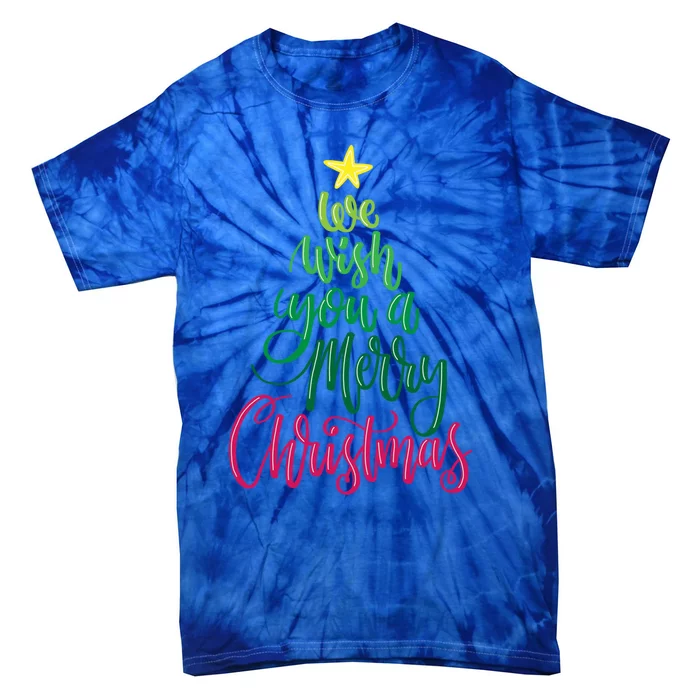 We Wish You A Merry Christmas Typography Holiday Tree Star Funny Gift Tie-Dye T-Shirt