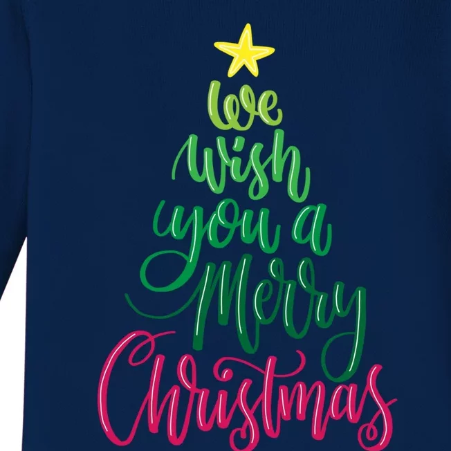 We Wish You A Merry Christmas Typography Holiday Tree Star Funny Gift Baby Long Sleeve Bodysuit