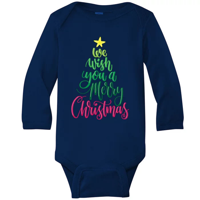 We Wish You A Merry Christmas Typography Holiday Tree Star Funny Gift Baby Long Sleeve Bodysuit