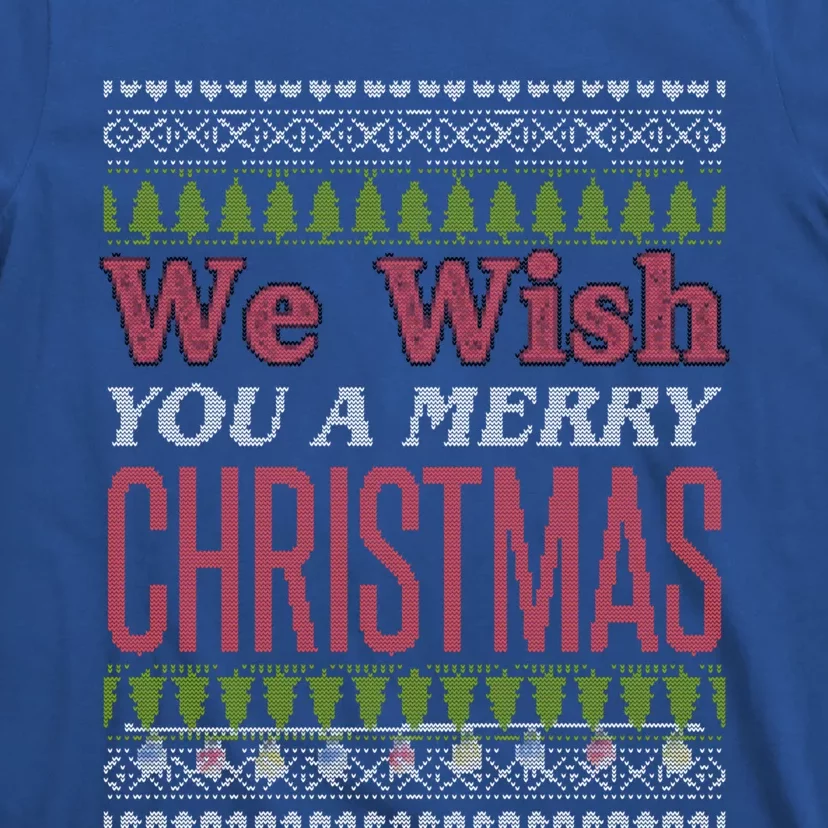 We Wish You A Merry Christmas Ugly Sweater Vacation Gift T-Shirt