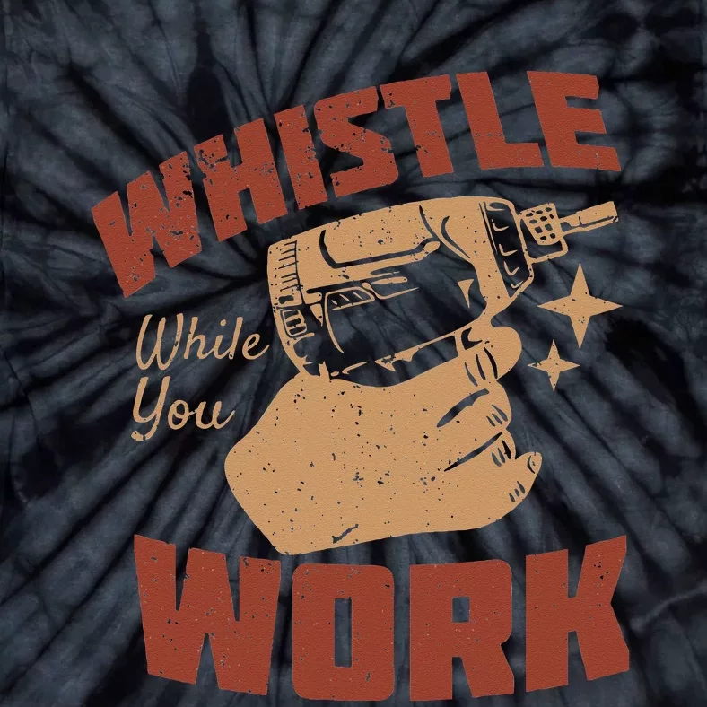 Whistle While You Work Tie-Dye T-Shirt