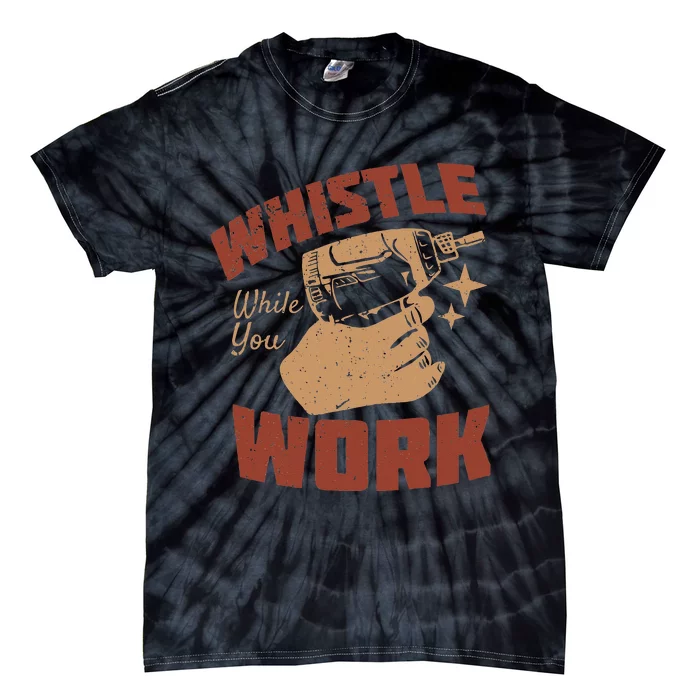 Whistle While You Work Tie-Dye T-Shirt