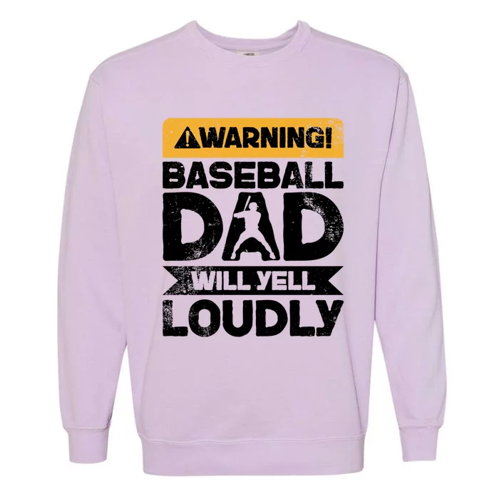 Warning Will Yell Loudly Gift Baseball Dad Gift Garment-Dyed Sweatshirt