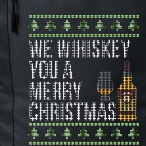 We Whiskey You A Merry Christmas Holiday Xmas Ing Gift Meaningful Gift Daily Commute Backpack