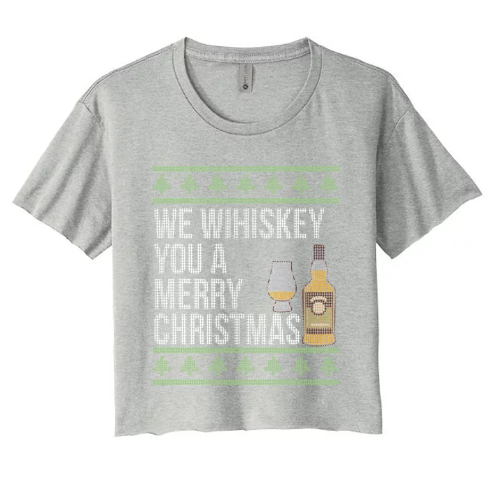 We Whiskey You A Merry Christmas Holiday Xmas Ing Gift Meaningful Gift Women's Crop Top Tee