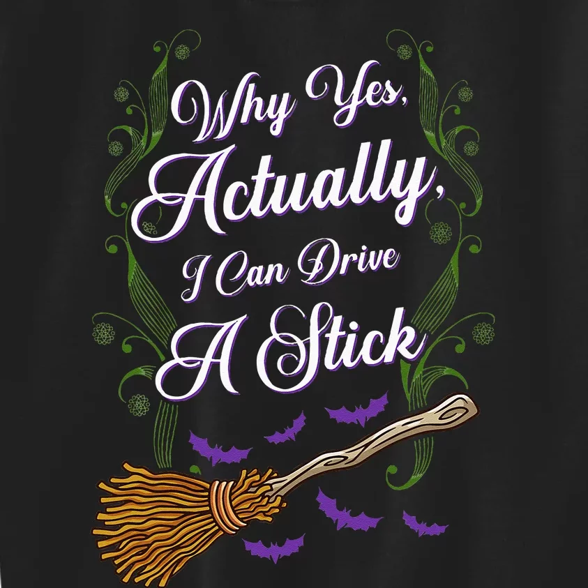 Women Why Yes I Can Drive A Stick Funny Halloween Witch Kids Sweatshirt